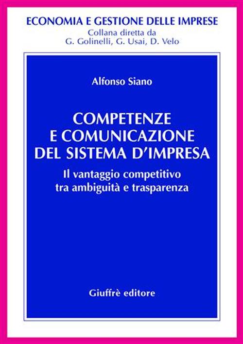 Competenze e comunicazione del sistema d'impresa. Il vantaggio competitivo tra ambiguità e trasparenza