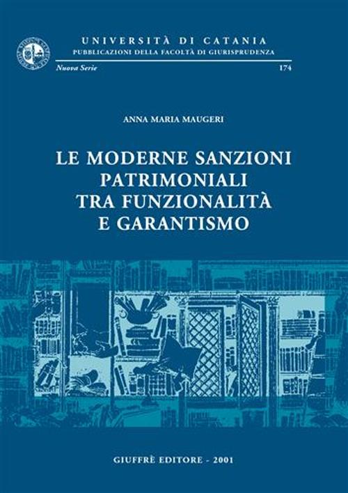 Le moderne sanzioni patrimoniali tra funzionalità e garantismo