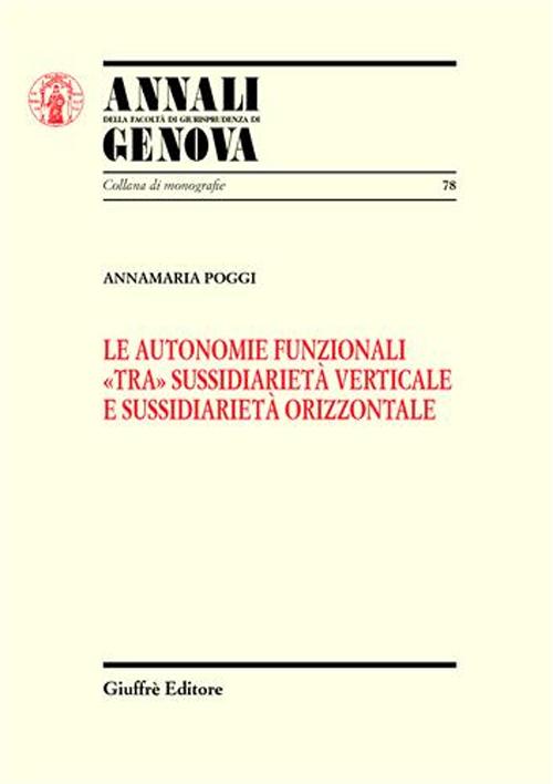 Le autonomie funzionali «tra» sussidiarietà verticale e sussidiarietà orizzontale