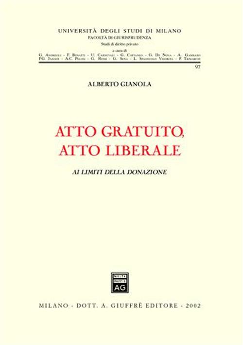 Atto gratuito, atto liberale. Ai limiti della donazione