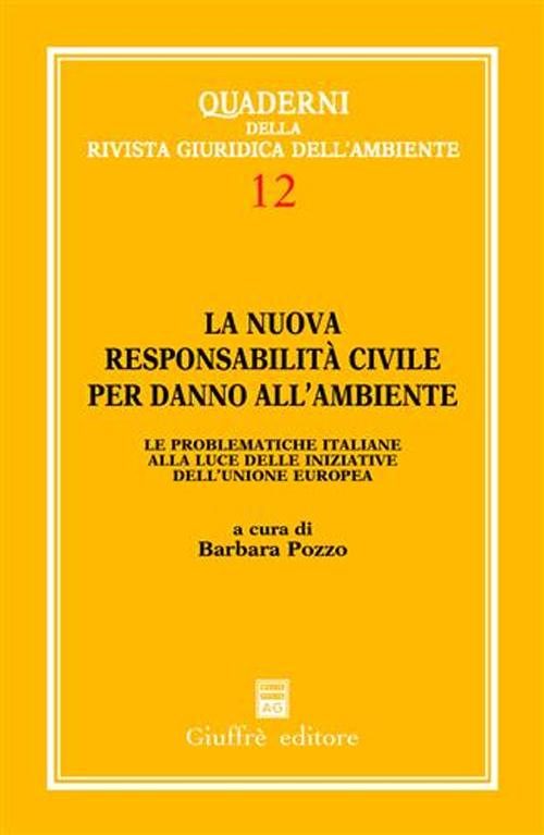 La nuova responsabilità civile per danno all'ambiente. Le problematiche italiane alla luce delle iniziative dell'Unione Europea