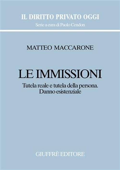 Le immissioni. Tutela reale e tutela della persona. Danno esistenziale