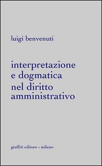 Interpretazione e dogmatica nel diritto amministrativo