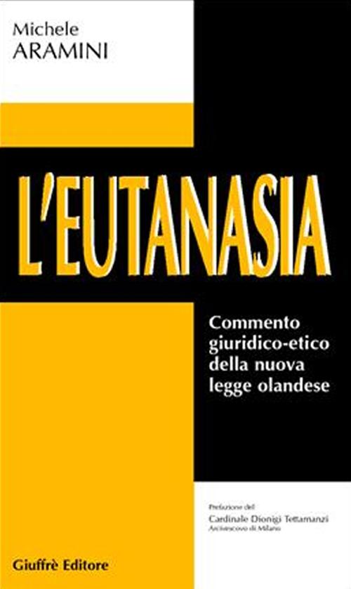 L'eutanasia. Commento giuridico-etico della nuova legge olandese