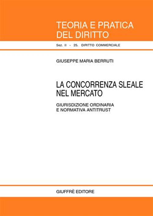 La concorrenza sleale nel mercato. Giurisdizione ordinaria e normativa antitrust