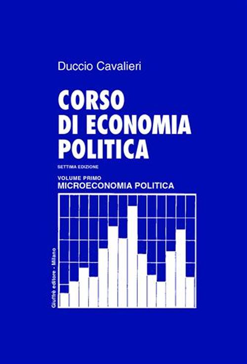 Corso di economia politica. Vol. 1: Microeconomia politica