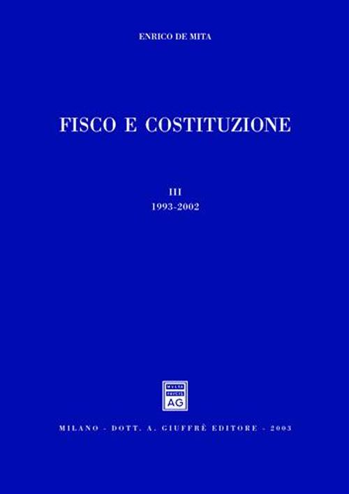 Fisco e Costituzione. Vol. 3: 1993-2002