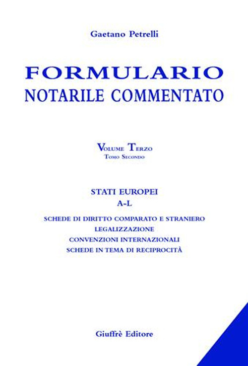 Formulario notarile commentato. Vol. 3/2: Stati europei (A-L)