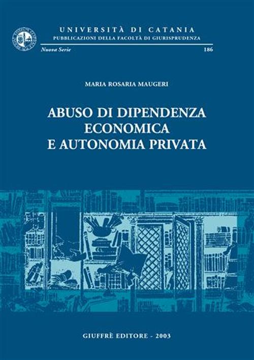 Abuso di dipendenza economica e autonomia privata