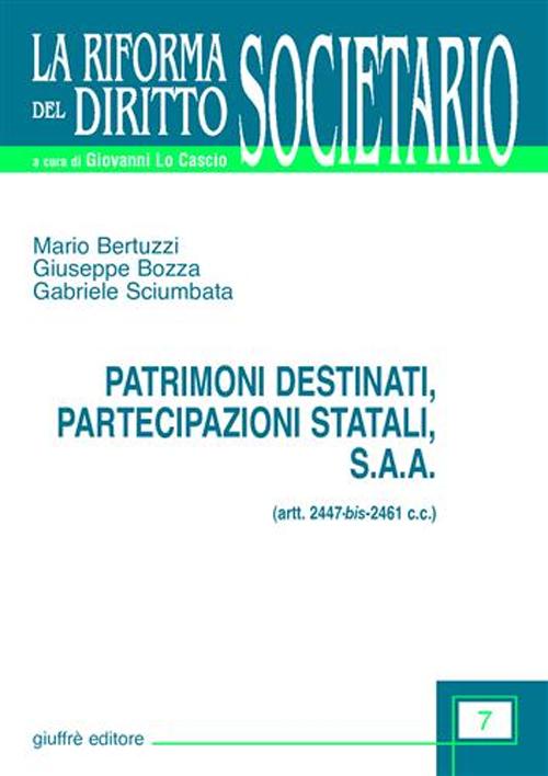 Patrimoni destinati, partecipazioni statali, S.A.A. Artt. 2447 bis-2461 C. c.