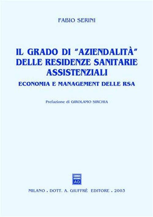 Il grado di «aziendalità» delle residenze sanitarie assistenziali. Economia e management delle RSA