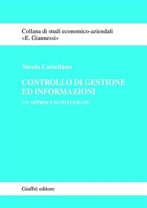 Controllo di gestione ed informazioni. Un approccio integrato