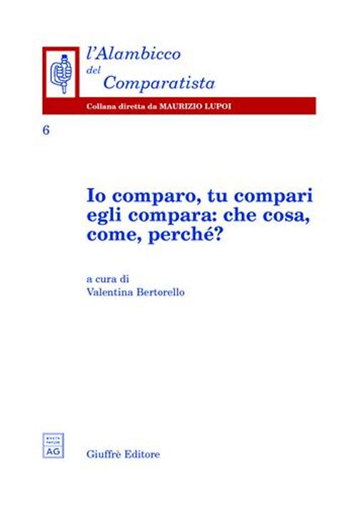 Io comparo, tu compari, egli compara: che cosa, come, perché?