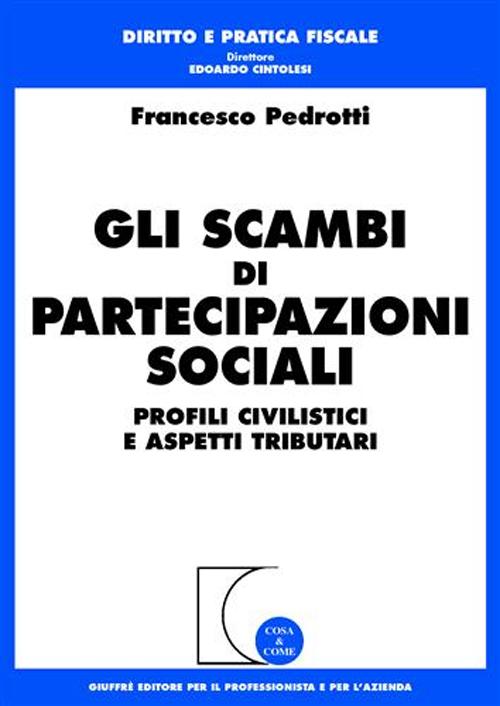 Gli scambi di partecipazioni sociali. Profili civilistici e aspetti tributari