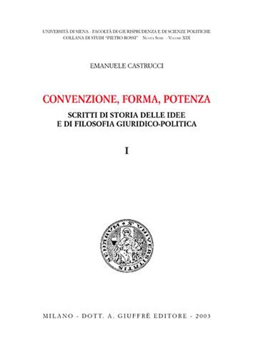 Convenzione, forma, potenza. Scritti di storia delle idee e di filosofia giuridico-politica