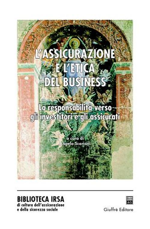 L'assicurazione e l'etica del business. La responsabilità verso gli investitori e gli assicurati. Atti del Convegno (2003)