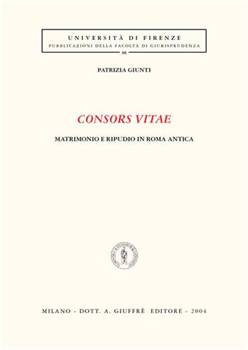 Consors vitae. Matrimonio e ripudio in Roma antica