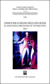 Codice per lo Regno delle Due Sicilie 1819. Vol. 3: Leggi della procedura ne' giudizj civili