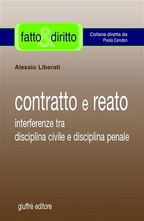 Contratto e reato. Interferenze tra disciplina civile e disciplina penale