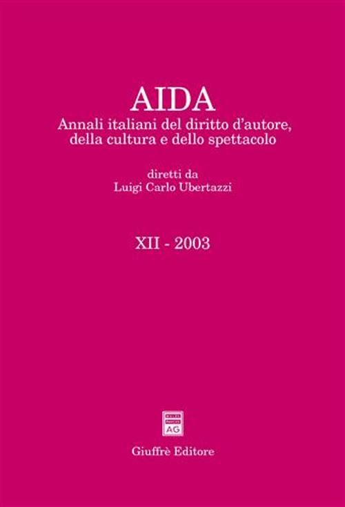 Aida. Annali italiani del diritto d'autore, della cultura e dello spettacolo (2003)