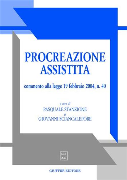 Procreazione assistita. Commento alla Legge 19 febbraio 2004, n. 40