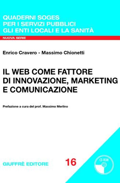 Il Web come fattore di innovazione, marketing e comunicazione. Con CD-ROM