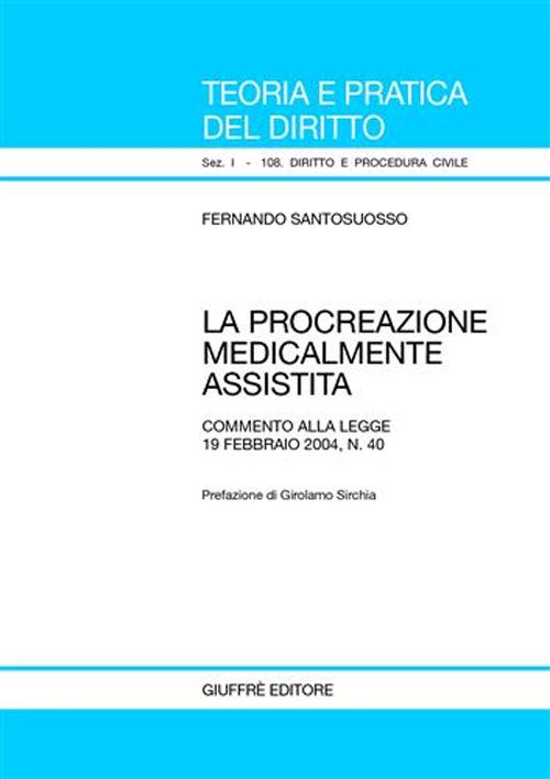 La procreazione medicalmente assistita. Commento alla Legge 19 febbraio 2004, n. 40