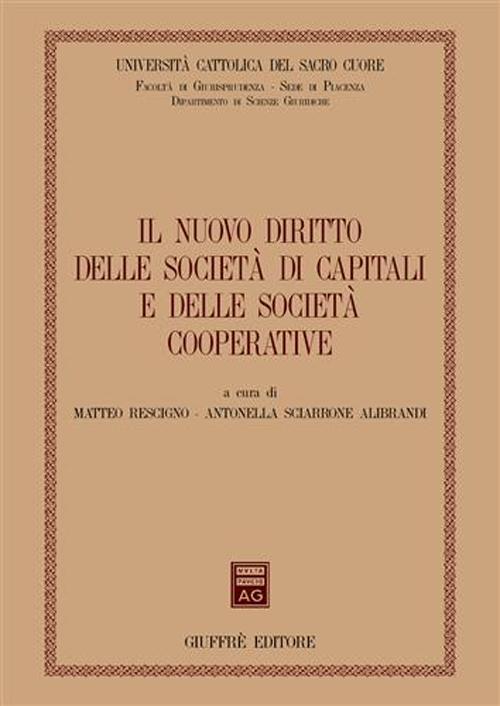 Il nuovo diritto delle società di capitali e delle società cooperative. Atti del Convegno (Piacenza, 14-15 marzo 2003)