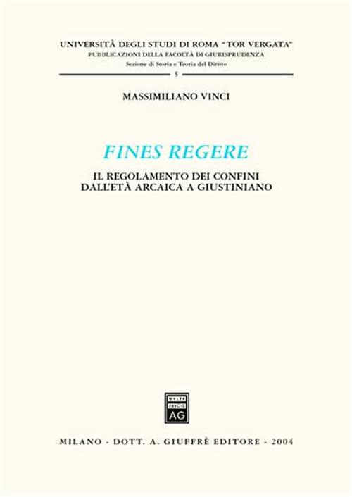 Fines regere. Il regolamento dei confini dall'età arcaica a Giustiniano