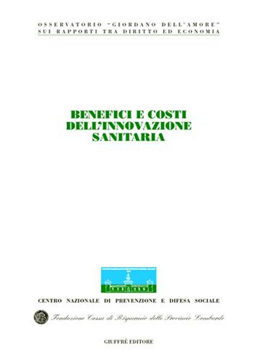 Benefici e costi dell'innovazione sanitaria. Atti del Congresso internazionale (Stresa, 19-20 maggio 2003)