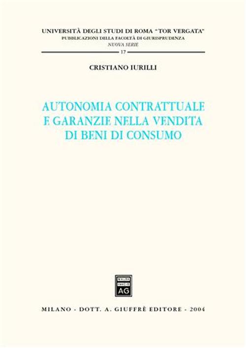 Autonomia contrattuale e garanzie nella vendita di beni di consumo