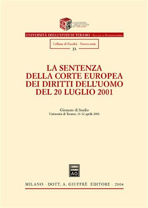 La sentenza della Corte europea dei diritti dell'uomo del 20 luglio 2001. Giornate di studio (Università di Teramo, 11-12 aprile 2003)