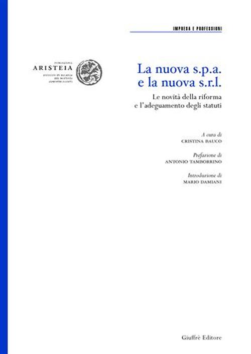 La nuova Spa e la nuova Srl. Le novità della riforma e l'adeguamento degli statuti