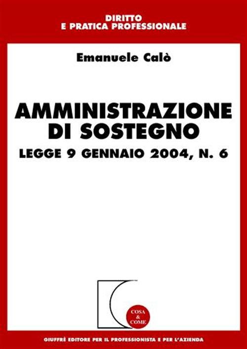 Amministrazione di sostegno. Legge 9 gennaio 2004, n. 6