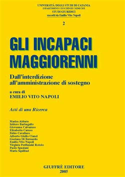 Gli incapaci maggiorenni. Dall'interdizione all'amministrazione di sostegno. Atti