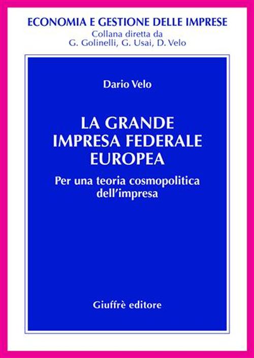 La grande impresa federale europea. Per una teoria cosmopolitica dell'impresa