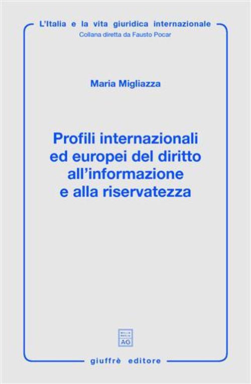 Profili internazionali ed europei del diritto all'informazione e alla riservatezza