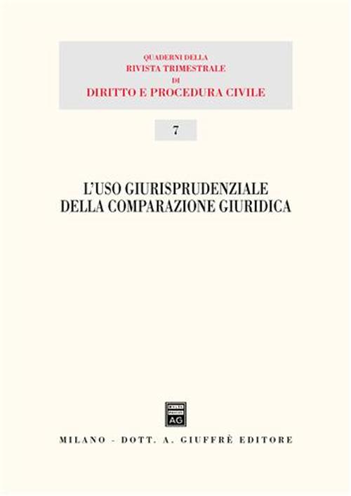 L'uso giurisprudenziale della comparazione giuridica. Atti del 15° Seminario (Milano, 29 novembre 2003)