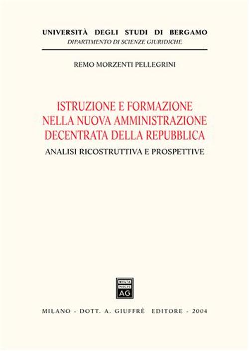 Istruzione e formazione nella nuova amministrazione decentrata della Repubblica. Analisi ricostruttiva e prospettive