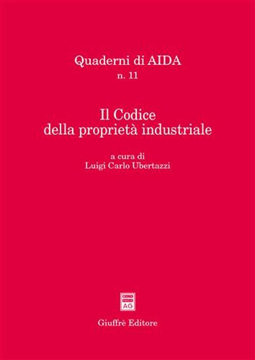 Il Codice della proprietà industriale. Atti del Convegno Aippi (Milano, 5 febbraio 2004)