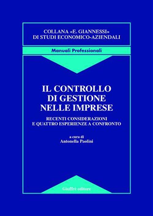 Il controllo di gestione nelle imprese. Recenti considerazioni e quattro esperienze a confronto