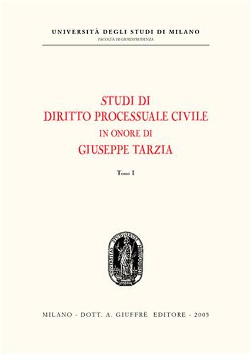 Studi di diritto processuale civile in onore di Giuseppe Tarzia