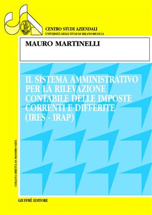 Il sistema amministrativo per la rilevazione contabile delle imposte correnti e differite (Ires-Irap)