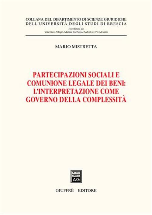 Partecipazioni sociali e comunione legale dei beni: l'interpretazione come governo della complessità