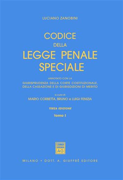 Codice della legge penale speciale. Annotato con la giurisprudenza della Corte costituzionale, della Cassazione e di giurisdizioni di merito