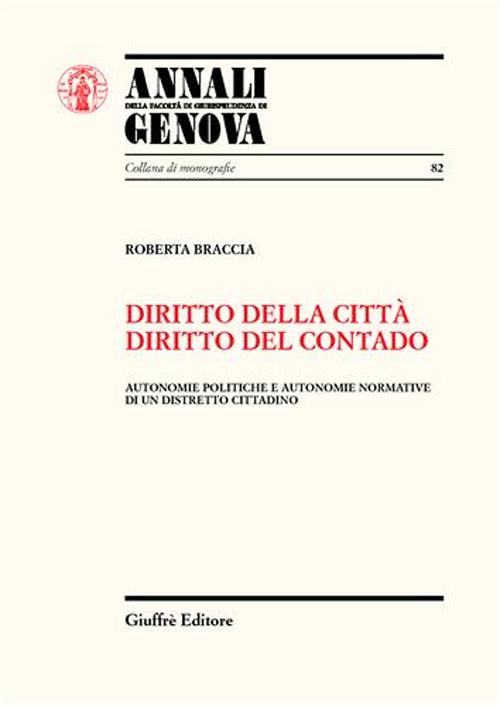 Diritto della città, diritto del contado. Autonomie politiche e autonomie normative di un distretto cittadino