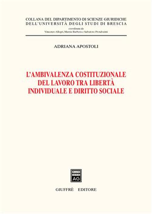 L'ambivalenza costituzionale del lavoro tra libertà individuale e diritto sociale