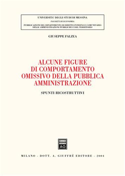 Alcune figure di comportamento omissivo della pubblica amministrazione. Spunti ricostruttivi