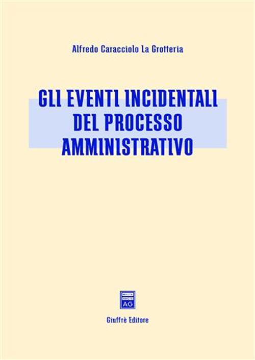 Gli eventi incidentali del processo amministrativo