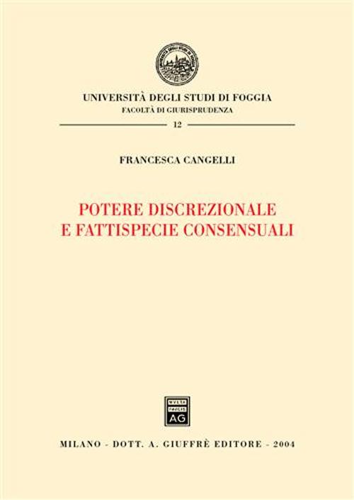 Potere discrezionale e fattispecie consensuali